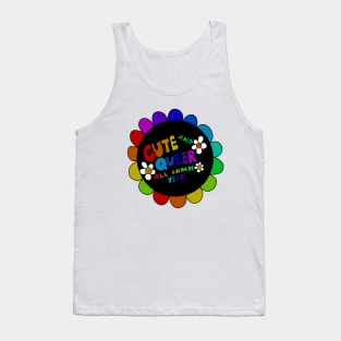 Cute and Queer all damn year Tank Top